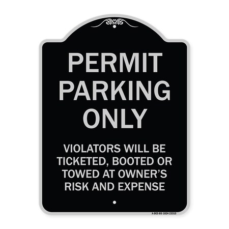 Signmission Permit Parking Violators Ticketed Booted or Towed Owners Risk & Ex Alum, 18" L, 24" H, BS-1824-23315 A-DES-BS-1824-23315